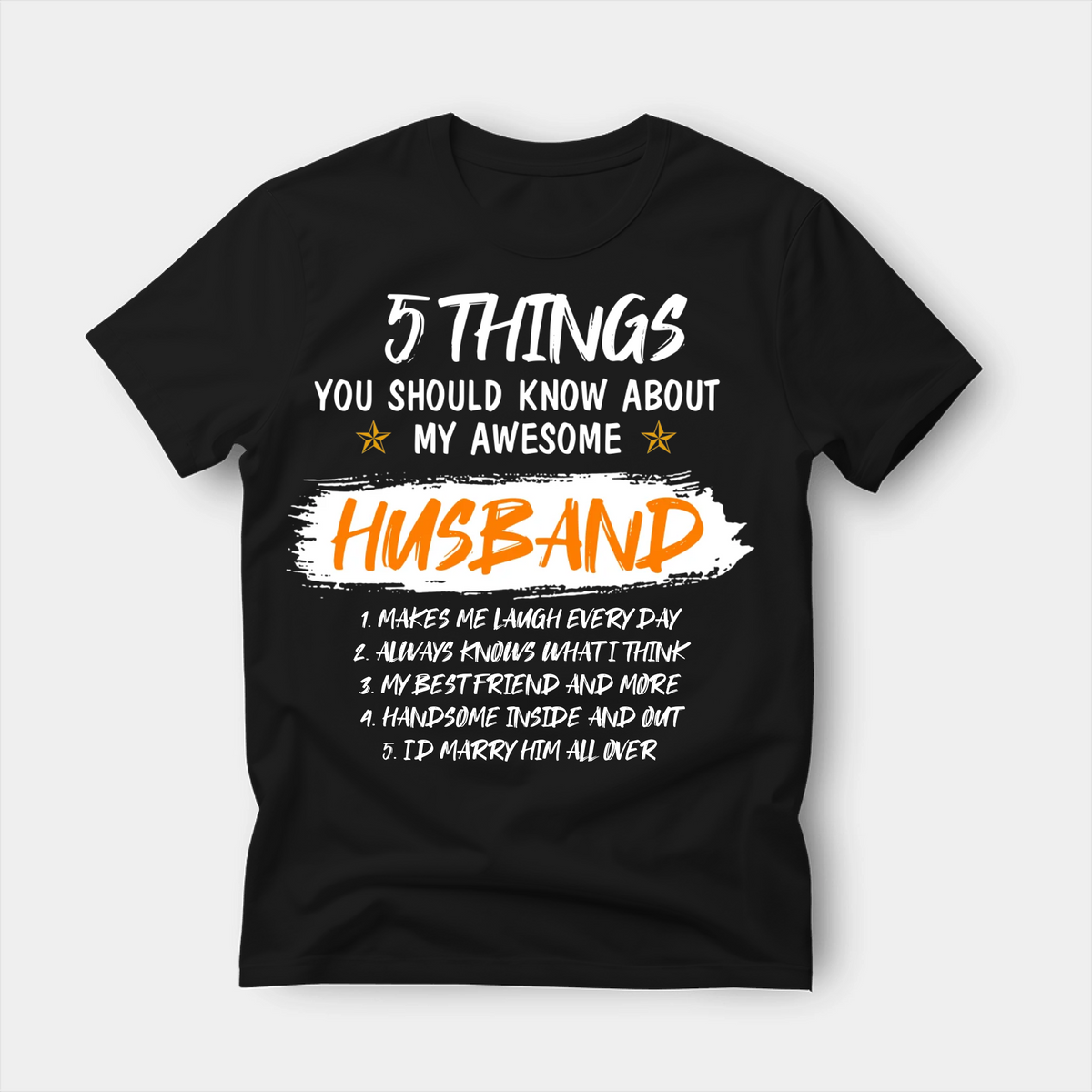 Personalised black t-shirt printed in white with the words 5 Things You Should Know About My Husband, and five numbered lines of custom text