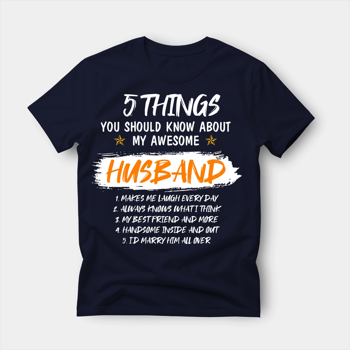 Personalised navy blue t-shirt printed in white and orange with the words 5 Things You Should Know About My Awesome Husband, and five numbered lines of custom text