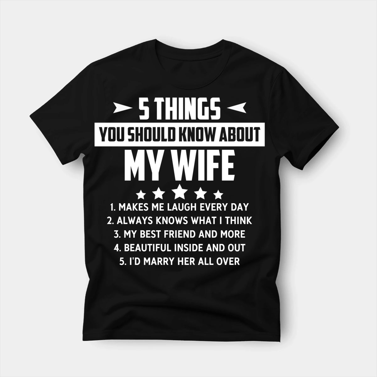 Personalised black t-shirt printed in white with the words 5 Things You Should Know About My Wife, and five numbered lines of custom text