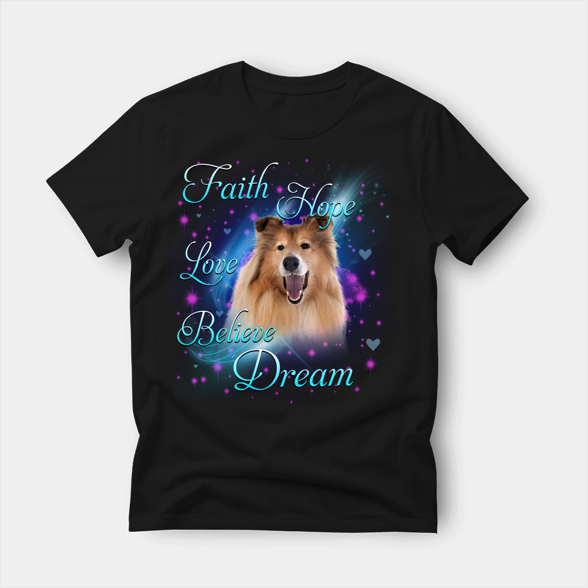 Black t-shirt printed with a Rough Collie with the words Faith, Hope, Love, Believe and Dream in glowing script on a sparkling blue background